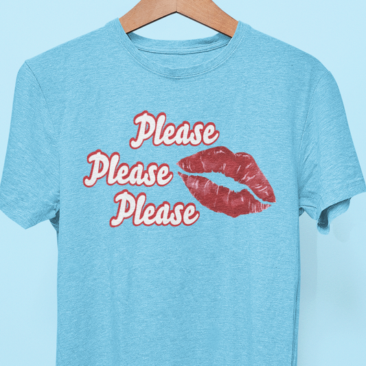 "Please, Please, Please" Tee