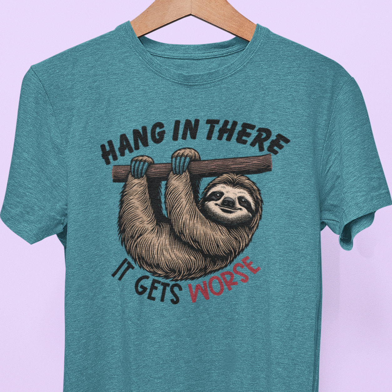 "Hang in There, It Gets Worse" Tee