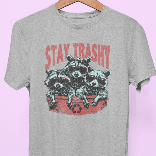 "Stay Trashy" Tee